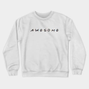 AWESOME Crewneck Sweatshirt